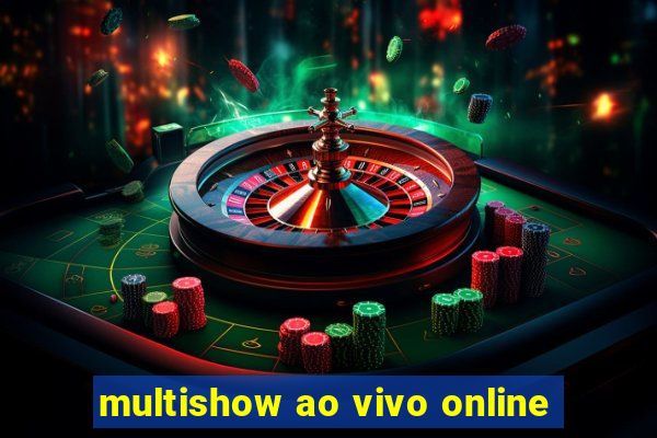 multishow ao vivo online