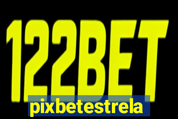 pixbetestrela