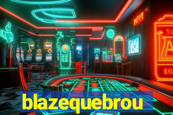 blazequebrou