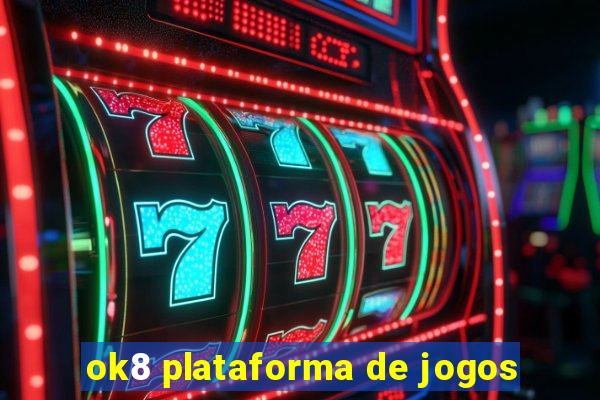 ok8 plataforma de jogos