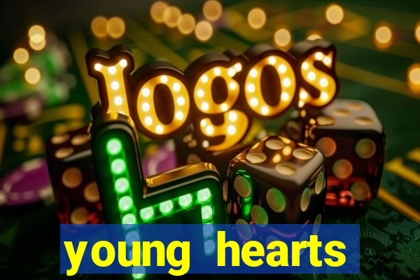 young hearts assistir 2024