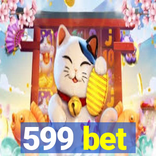 599 bet