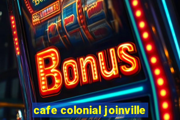 cafe colonial joinville