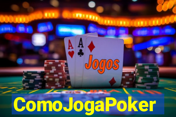 ComoJogaPoker