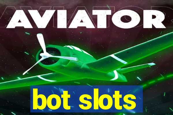 bot slots